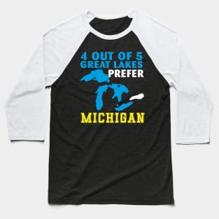 4 Out of 5 Great Lakes Prefer Michigan Baseball T-Shirt